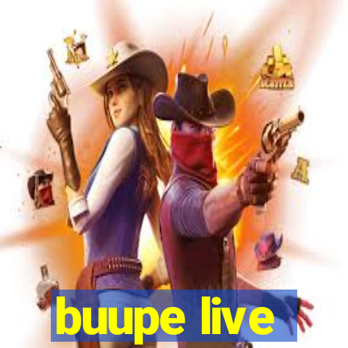 buupe live